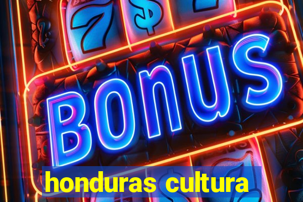 honduras cultura